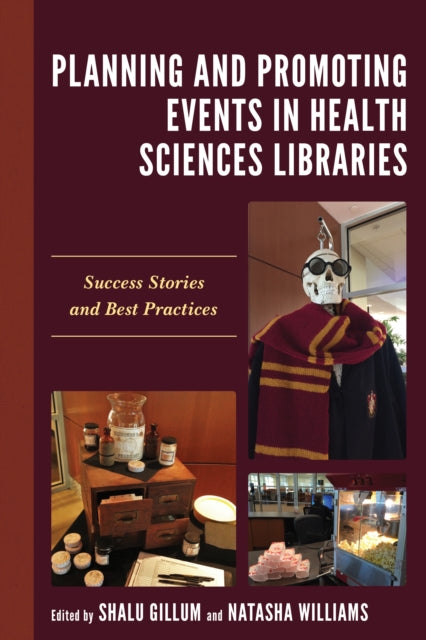 Book cover of: Planning and Promoting Events in Health Sciences Libraries. By: Shalu Gillum