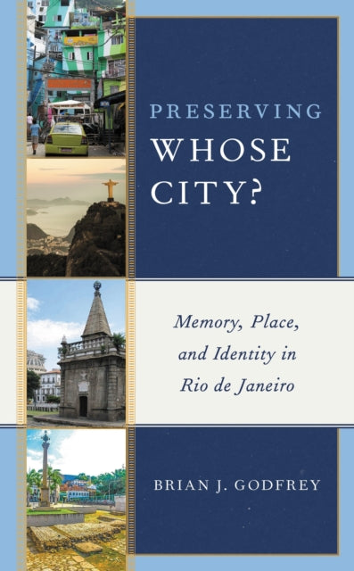 Book cover of: Preserving Whose City?. By: Brian J. Godfrey