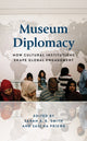 Book cover of: Museum Diplomacy. By: Sarah E. K. Smith