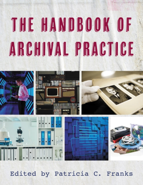 Book cover of: Handbook of Archival Practice. By: Patricia C. Franks