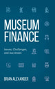 Book cover of: Museum Finance. By: Brian Alexander