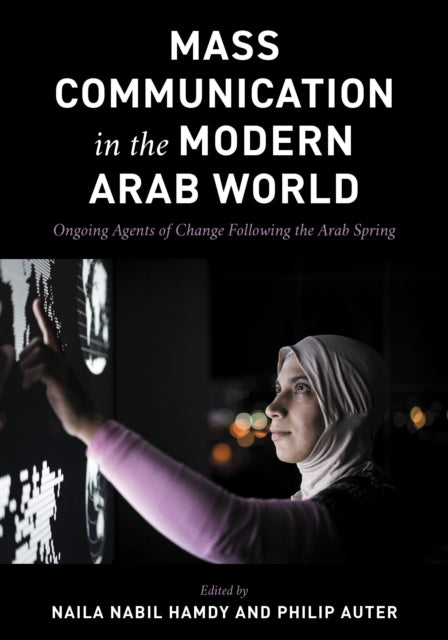 Book cover of: Mass Communication in the Modern Arab World. By: Naila Nabil Hamdy