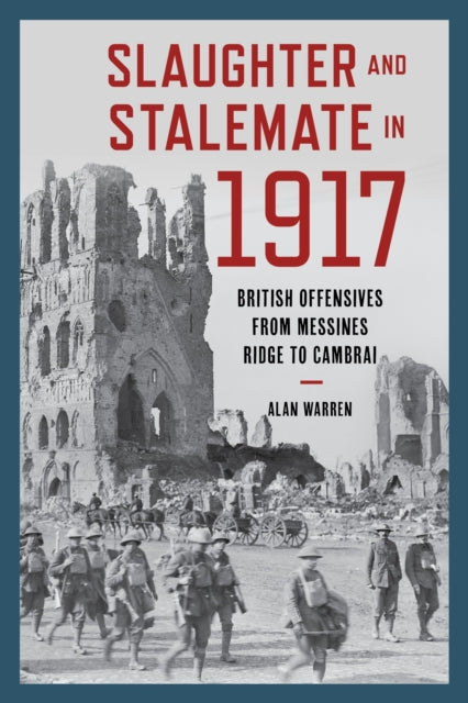 Book cover of: Slaughter and Stalemate in 1917. By: Warren, Alan