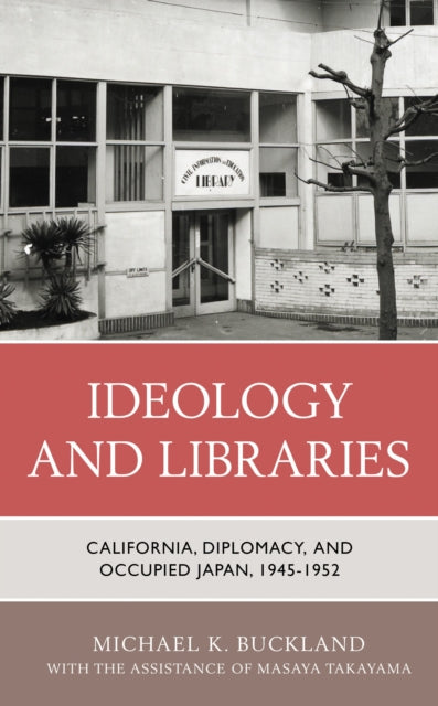 Book cover of: Ideology and Libraries. By: Michael K. Buckland