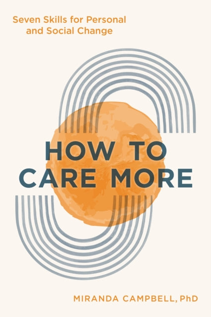 Book cover of: How to Care More. By: Miranda Campbell