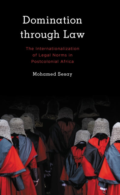 Book cover of: Domination Through Law. By: Mohamed Sesay