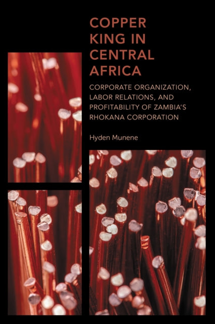Book cover of: Copper King in Central Africa. By: Hyden Munene
