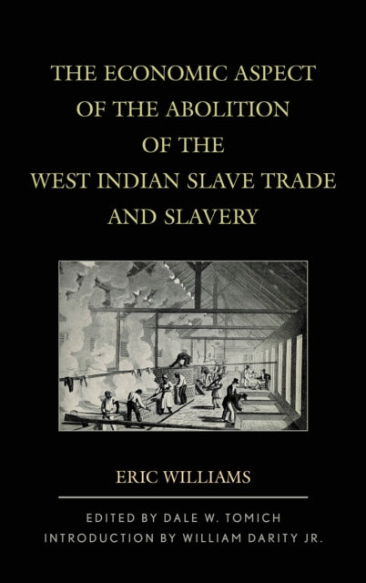 The Economic Aspect of the Abolition of the West Indian Slave Trade and Slavery