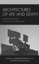 Book cover of: Architectures of Life and Death. By: Andrej Radman
