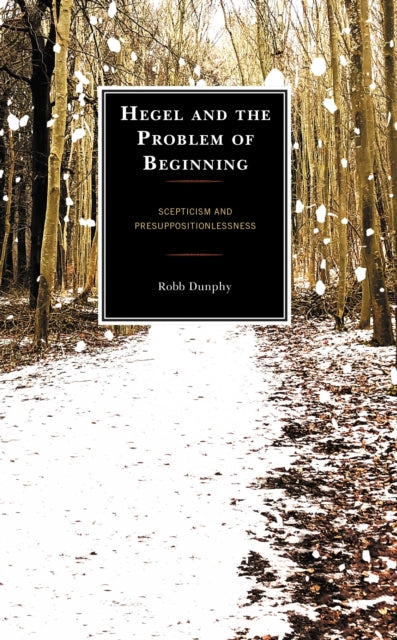 Book cover of: Hegel and the Problem of Beginning. By: Robert DUNPHY