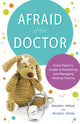 Book cover of: Afraid of the Doctor. By: Meghan L. Marsac