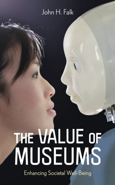 Book cover of: Value of Museums. By: John H. Falk