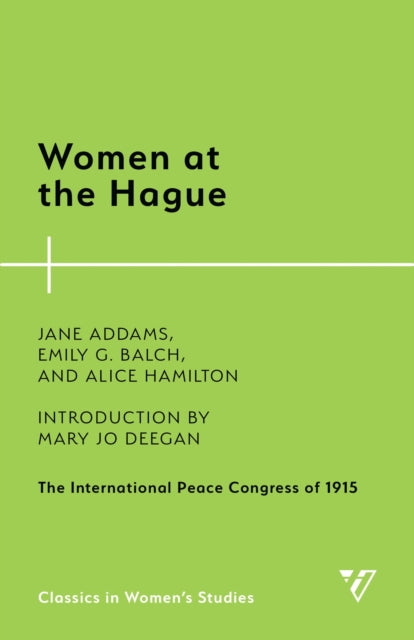 Book cover of: Women at the Hague. By: ADDAMS/DEEGAN/BALCH/