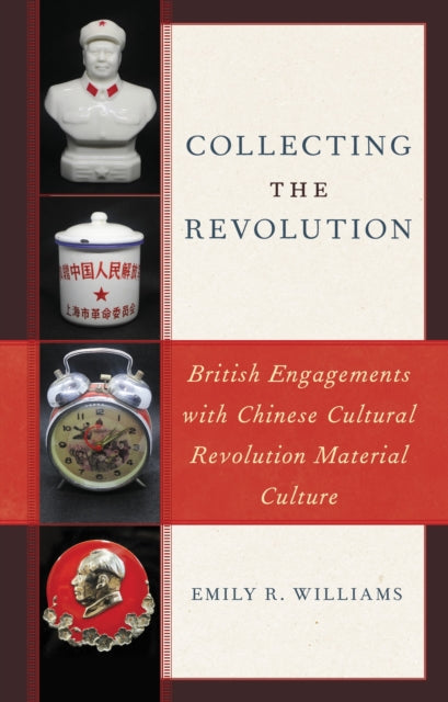 Book cover of: Collecting the Revolution. By: Emily R. Williams