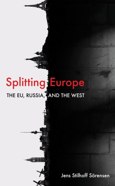 Book cover of: Splitting Europe. By: Jens Stilhoff Sörensen