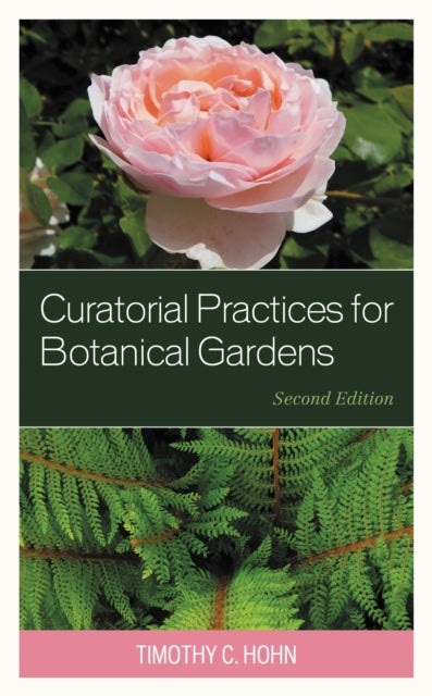 Book cover of: Curatorial Practices for Botanical Gardens. By: Timothy C. Hohn
