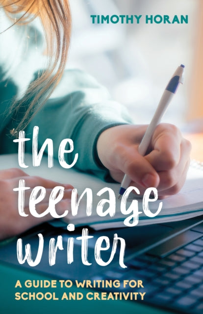 Book cover of: Teenage Writer. By: Timothy Horan