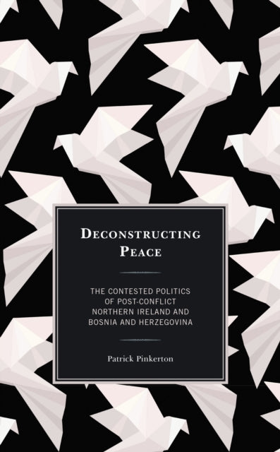Book cover of: Deconstructing Peace. By: Patrick Pinkerton