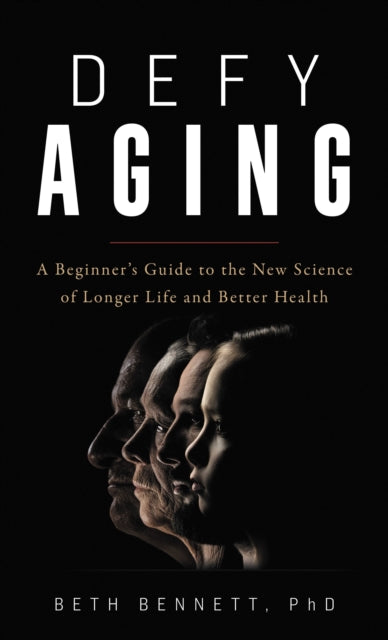 Book cover of: Defy Aging. By: Beth Bennett