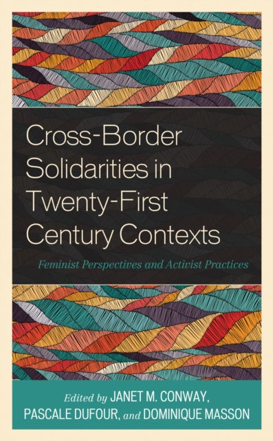 Book cover of: Cross-Border Solidarities in Twenty-First Century Contexts. By: Janet M. Conway