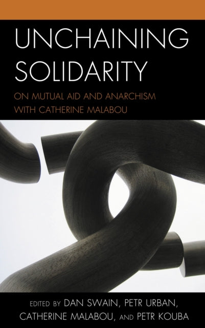 Book cover of: Unchaining Solidarity. By: Catherine Malabou