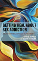 Book cover of: Getting Real about Sex Addiction. By: Graeme Daniels