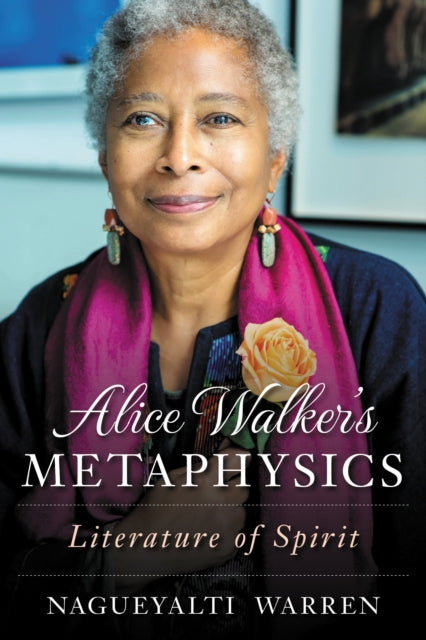 Book cover of: Alice Walker's Metaphysics. By: Nagueyalti Warren