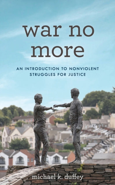 Book cover of: War No More. By: Michael K. Duffey