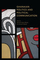Book cover of: Ghanaian Politics and Political Communication. By: Samuel Gyasi Obeng
