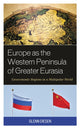 Book cover of: Europe as the Western Peninsula of Greater Eurasia. By: Glenn Diesen