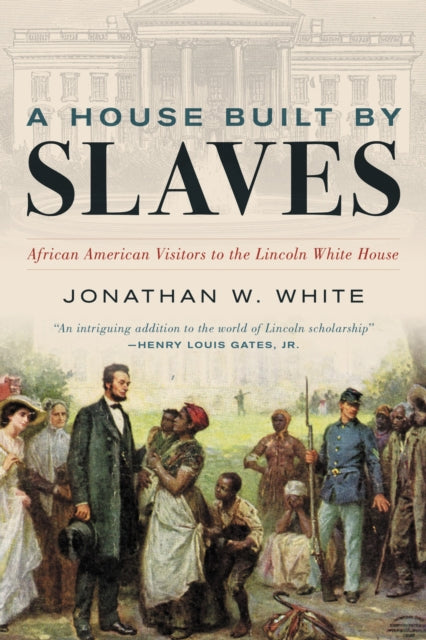 Book cover of: House Built by Slaves. By: Jonathan W. White