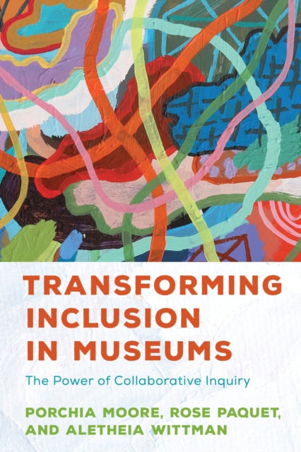 Book cover of: Transforming Inclusion in Museums. By: Porchia Moore