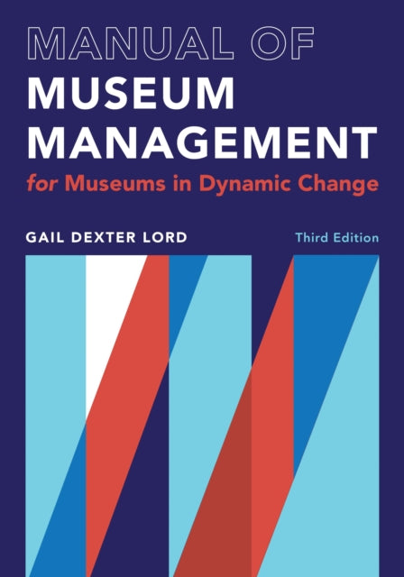 Book cover of: Manual of Museum Management. By: Gail Dexter Lord