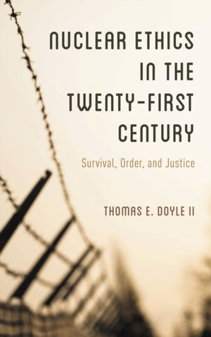 Nuclear Ethics in the Twenty-First Century