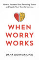 Book cover of: When Worry Works. By: Dana Dorfman