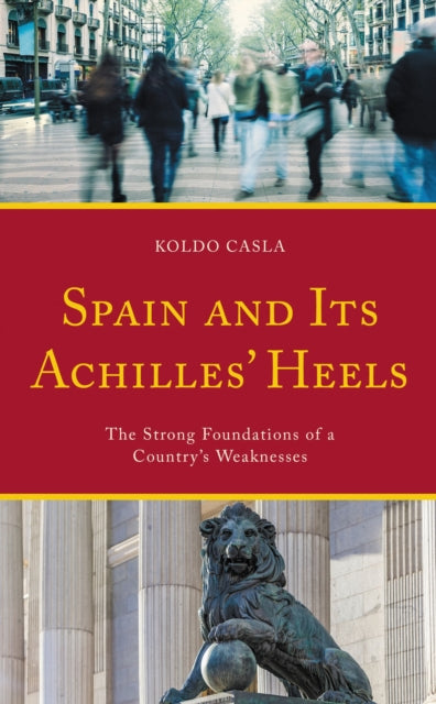 Book cover of: Spain and Its Achilles' Heels. By: Koldo Casla