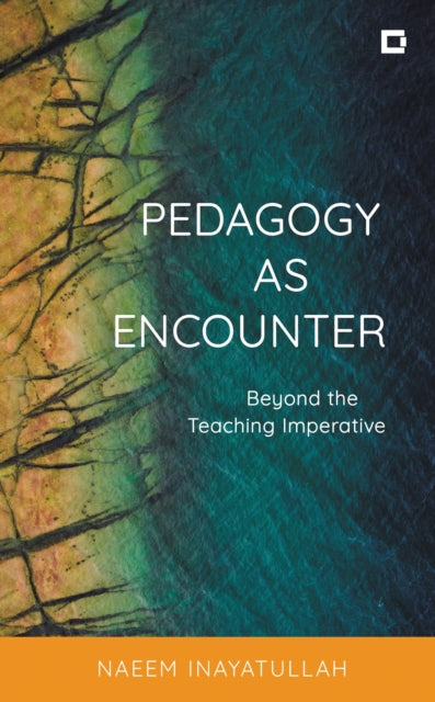 Book cover of: Pedagogy as Encounter. By: Naeem Inayatullah