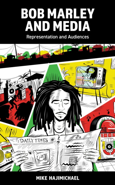 Book cover of: Bob Marley and Media. By: Mike Hajimichael