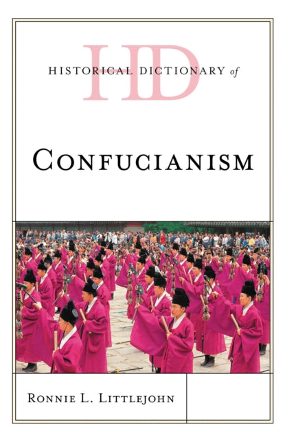 Book cover of: Historical Dictionary of Confucianism. By: Ronnie L. Littlejohn