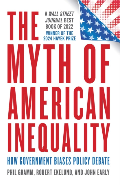 Book cover of: Myth of American Inequality. By: Phil Gramm