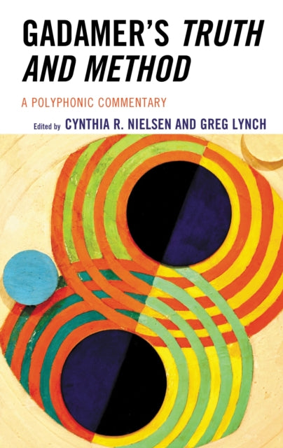 Book cover of: Gadamer's Truth and Method. By: Greg Lynch