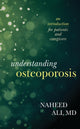 Book cover of: Understanding Osteoporosis. By: Naheed Ali