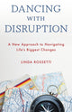 Book cover of: Dancing with Disruption. By: Linda Rossetti