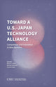 Book cover of: Toward a U.S.-Japan Technology Alliance. By: Michael J. Green