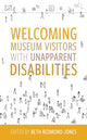Book cover of: Welcoming Museum Visitors with Unapparent Disabilities. By: Beth Redmond-Jones
