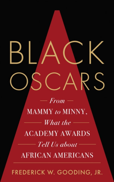 Book cover of: Black Oscars. By: Gooding, Frederick, Jr.