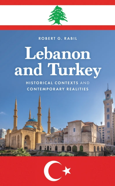 Book cover of: Lebanon and Turkey. By: Robert G. Rabil