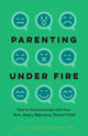 Book cover of: Parenting Under Fire. By: Amy Baker