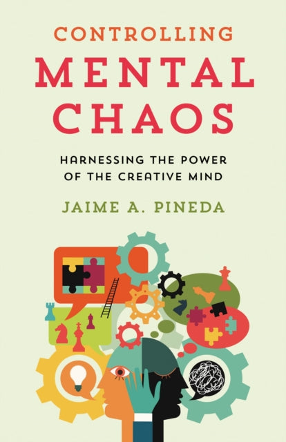 Book cover of: Controlling Mental Chaos. By: Jaime A. Pineda