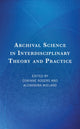 Book cover of: Archival Science in Interdisciplinary Theory and Practice. By: Corinne Rogers